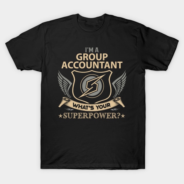 Group Accountant T Shirt - Superpower Gift Item Tee T-Shirt by Cosimiaart